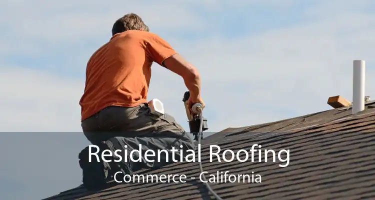 Residential Roofing Commerce - California